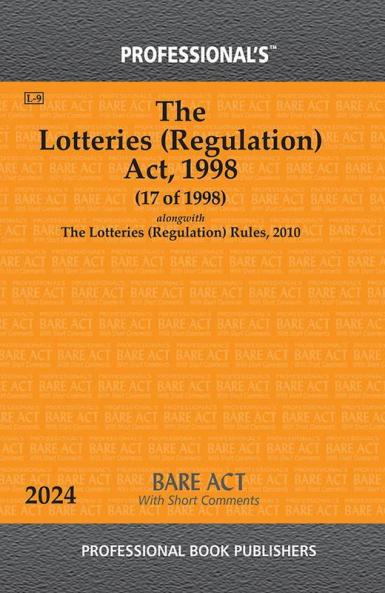 Lotteries (Regulation) Act 1998 Alongwith Lotteries (Regulation) Rules 2010 With Short Comments