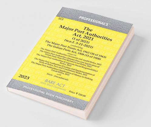 Major Port Authorities Act 2021 Containing Major Port Trusts Act 1963 & Indian Ports Act 1908