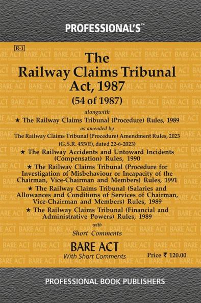 Railway Claims Tribunal Act 1987 alongwith Railway Claims Tribunal (Procedure) Rules 1989