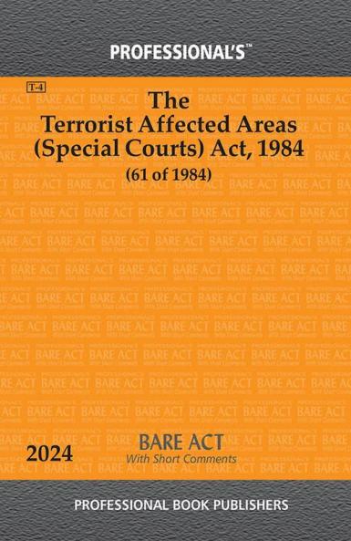 Terrorist Affected Areas (Special Courts) Act 1984 With Short Comments