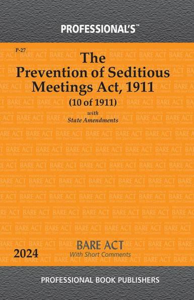 Prevention of Seditious Meetings Act 1911 With State Amendments & Short Comments