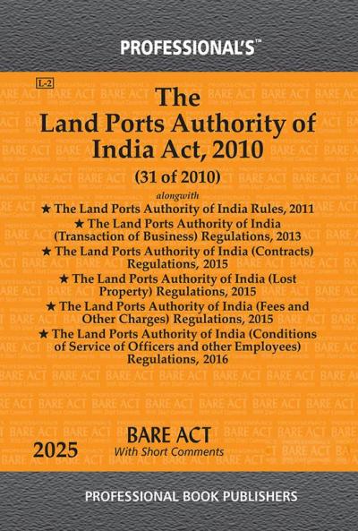 Land Ports Authority of India Act 2010 alongwith Land Ports Authority of India Rules 2011