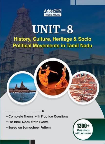 UNIT - 8 (History Culture Heritage and Socio - Political Movements in Tamil Nadu) Book in English FOR TNPSC TNUSRB TNFUSRC MADRAS HIGH COURT & ALL TAMILNADU EXAMS By Adda247