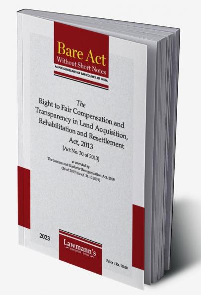 The Right to Fair Compensation and Transparency in Lan Acquisition Rehabilitation and Resettlement Act 2013