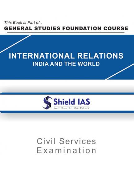 INTERNATIONAL RELATIONS (INDIA AND THE WORLD)