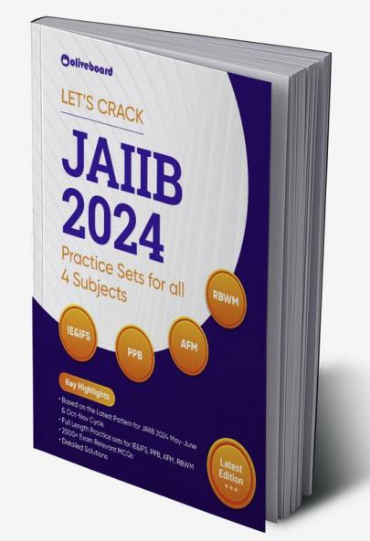 IIBF-JAIIB: New 2025 Syllabus & Pattern - 2000 Practice Questions & Solutions | Indian Economy and Financial System (IE&IFS) Principles and Practices of Banking (PPB) Accounting & Financial Management for Bankers (AFM) Retail Banking and Wealth Management (RBWM)
