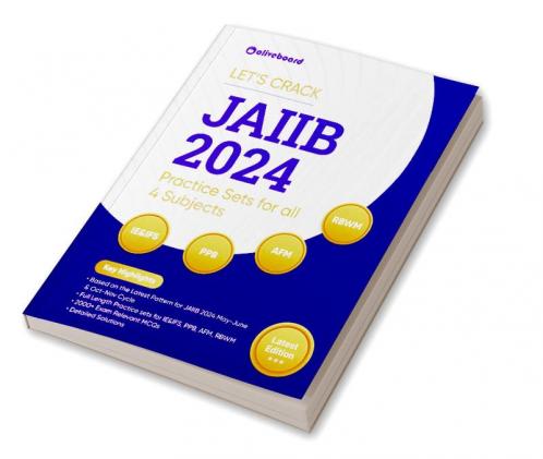 IIBF-JAIIB: New 2025 Syllabus & Pattern - 2000 Practice Questions & Solutions | Indian Economy and Financial System (IE&IFS) Principles and Practices of Banking (PPB) Accounting & Financial Management for Bankers (AFM) Retail Banking and Wealth Management (RBWM)