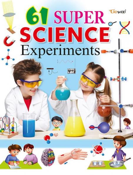 61 Super Science Experiments