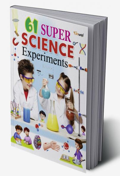 61 Super Science Experiments