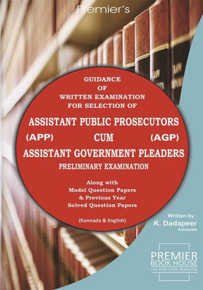Guidance Of Written Examination For Selection Of Assistant Public Prosecutors(APP) Cum (AGP) Assistant Government Pleaders Preliminary Examination(Kannada & English)