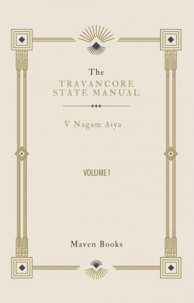 The Travancore State Manual (Vol 1)