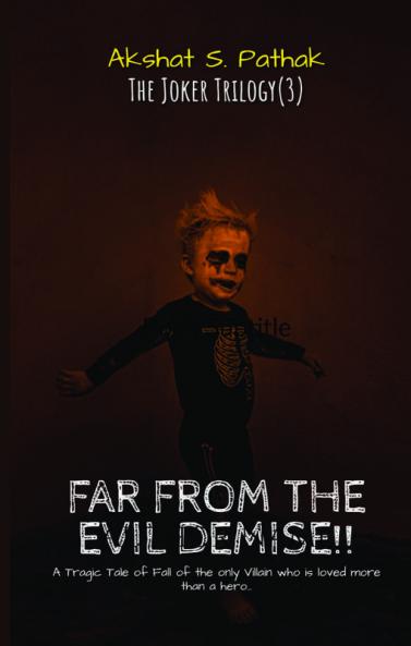 FAR FROM THE EVIL DEMISE!!