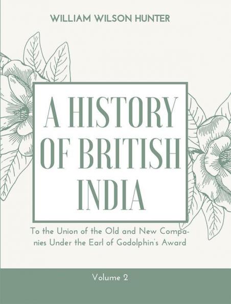 A HISTORY OF BRITISH INDIA (Vol 2)