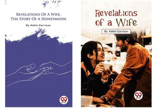 Revelations Of A Wife Series by Adele Garrison