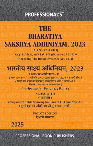 PROFESSIONAL's The Bharatiya Sakshya Adhiniyam 2023 (BSA) Bare Act with Comparative Chart of Old to New Sections Corresponding Old Sections below New w.e.f 1-7-2024 Notification Incorporated - Diglot Edition