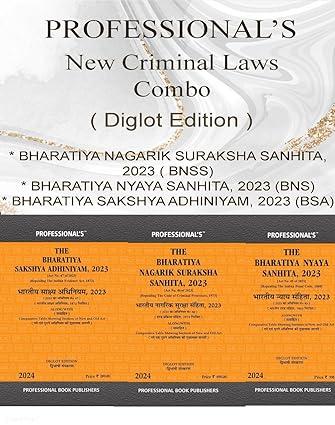 Diglot Edn 3 Acts Combo Professional's डिगलॉट Bharatiya Nagarik Suraksha Sanhita भारतीय नागरिक सुरक्षा संहिता Bharatiya Nyaya Sanhita भारतीय न्याय संहिता Bharatiya Sakshya Adhiniyam भारतीय साक्ष्य अधिनियम डिगलॉट बेयर एक्ट डिगलॉट संस्करण w.e.f 1-7-2024 Notification Incorporated