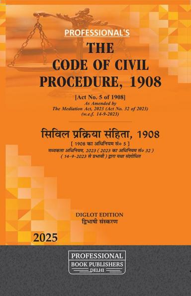 CPC सिविल प्रक्रिया Diglot Edition Professional's- Code of Civil Procedure 1908 amended by Mediation Act 2023 सिविल प्रक्रिया संहिता 1908 मध्यस्थता अधिनियम 2023 द्वारा संशोधित डिग्लोट संस्करण