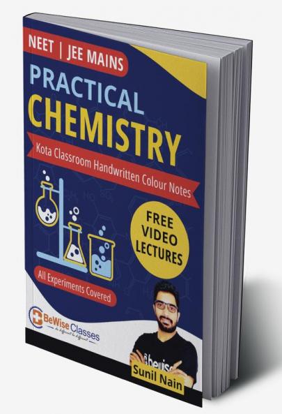 Practical Chemistry for NEET & JEE Mains 2025 by Sunil Nain Sir | Kota Classroom Handwritten Colored Notes with MCQs including PYQs as per NMC New Syllabus | FREE Video Lectures