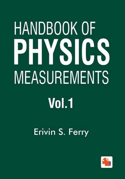 Handbook Of Physics Measurements - Vol.1
