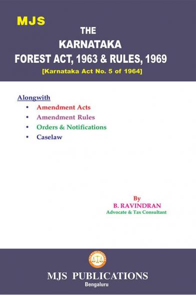 MJS's  The Karnataka Forest Act 1963 & Rules 1969 [Karnataka Act No. 5 Of 1964](2024 Edition)