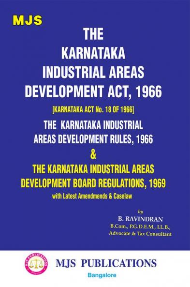 MJS's  The Karnataka Industrial Areas Development Act 1966 [Karnataka Act No. 18 Of 1966] (As Amended By Act No. 20 Of 2022 W.E.F. 5-4-2022)(2024 Edition)