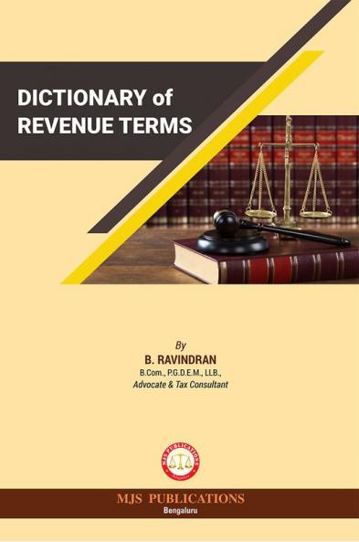 MJS's  Dictionary Of Revenue Terms Includes Allied Words Phrases And Maxims With Caselaw(2024 Edition)