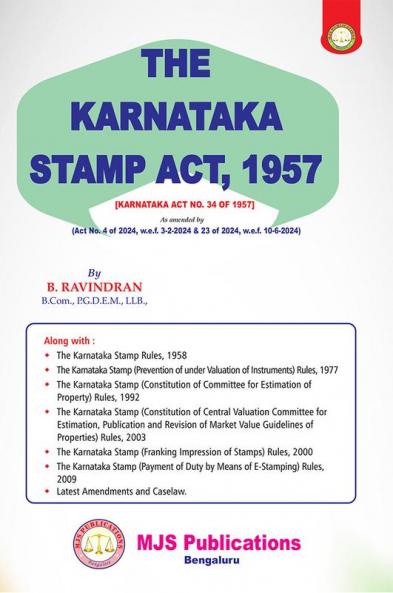 MJS's  The Karnataka Stamp Act 1957 [Karnataka Act No. 34 Of 1957] (As Amended By Act Nos. 4 Of 2024 W.E.F. 3-2-2024 & 23 Of 2024 W.E.F. 10-6-2024)(2024 Edition)