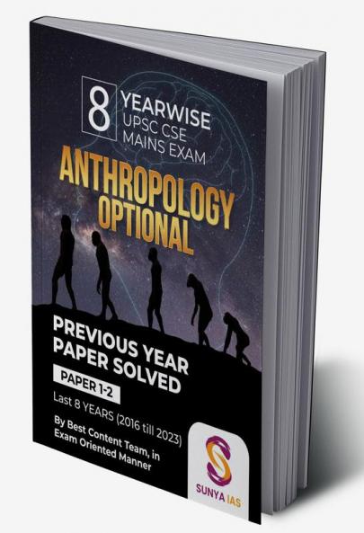 SUNYA IAS 8 Yearwise UPSC CSE Mains Exam Previous Year Paper Solved Anthropology Optional Paper 1&2 (2016- 2023)