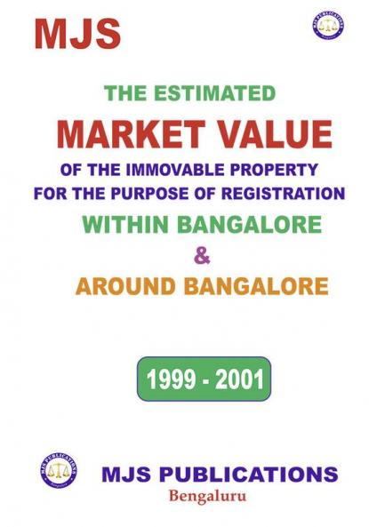 MJS's  The Estimated Market Value Of The Immovable Property For The Purpose Of Registration Within Bangalore & Around Bangalore 1999 - 2001 (2024 Edition)