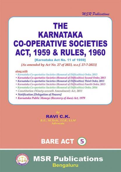 The Karnataka Co-Operative Societies Act 1959 & Rules 1960 [Karnataka Act No. 11 Of 1959] [As Amended By Act No. 27 Of 2023 W.E.F. 27-7-2023] (2024 Edition)
