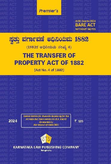 AIBE Kannada Bare Act Exam without notes THE TRANSFER OF PROPERTY ACT OF 1882 (Act No. 4 of 1882) (2024 edition) (Kannada)