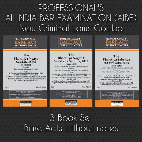 PROFESSIONAL'S AIBE Exam New Criminal Laws Combo 3 Bare Acts set without Notes Set of Bharatiya Nagrik Suraksha Sanhita 2023 Bharatiya Nyaya Sanhita 2023 & Bharatiya Sakshya Adhiniyam 2023 with comparitive charts & old section reference below new sections as per Bar Council of India Guidelines & New Syllabus