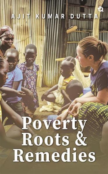 Poverty Roots & Remedies