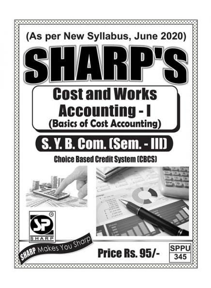 Notes On-S.Y. B.Com. (Sem. - III)Cost and Works Accounting (Basics of Cost Accounting)