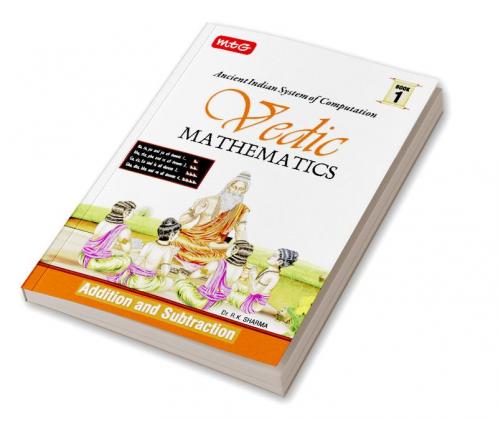 MTG Vedic Mathematics Vol - 1 : Addition and Subtraction