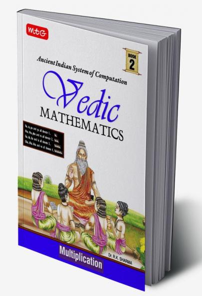 MTG Vedic Mathematics Vol - 2 : Multiplication