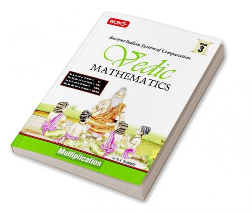 MTG Vedic Mathematics Vol - 3 : Multiplication