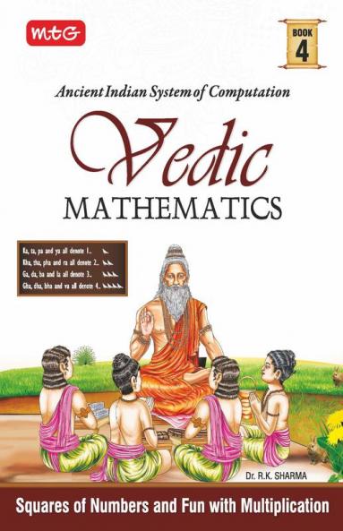 MTG Vedic Mathematics Vol - 4 : Squares of Numbers and Fun with Multiplication