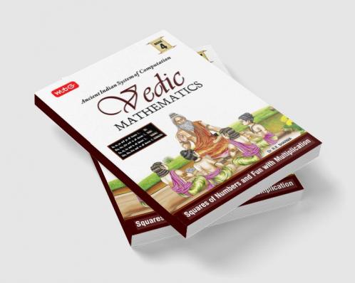 MTG Vedic Mathematics Vol - 4 : Squares of Numbers and Fun with Multiplication