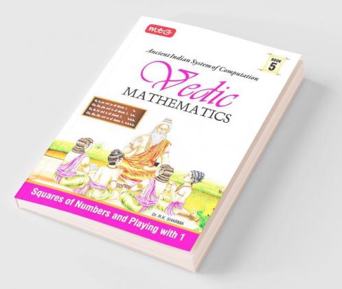 MTG Vedic Mathematics Vol - 5 : Squares of Numbers and Playing with 1