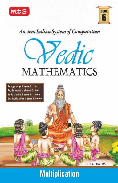 MTG Vedic Mathematics Vol - 6 : Multiplication