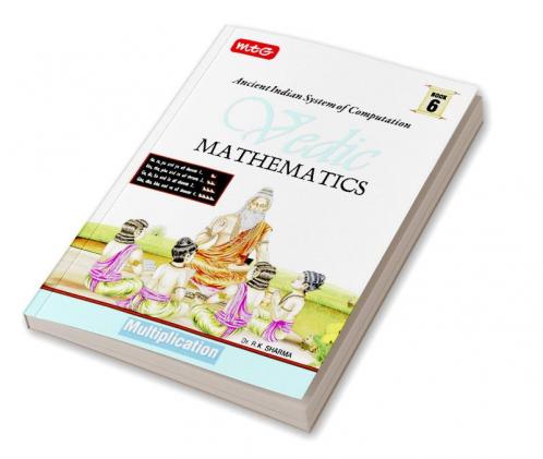 MTG Vedic Mathematics Vol - 6 : Multiplication