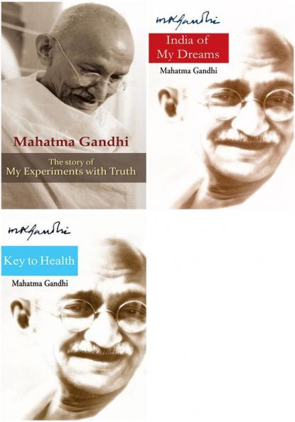 My Experiments With Truth+India of my Dreams+Key to Health