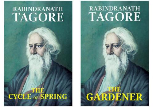 The Cycle of Spring + The Gardener (Tagore)