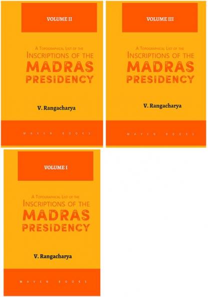 A Topographical List of the Inscriptions of the Madras Presidency ( Vol 1 ,Vol 2 & Vol 3 )