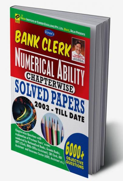 Bank Clerk- Numerical Ability- Chapterwise Solved Papers 2003-Till date (6000+ Objective Questions)