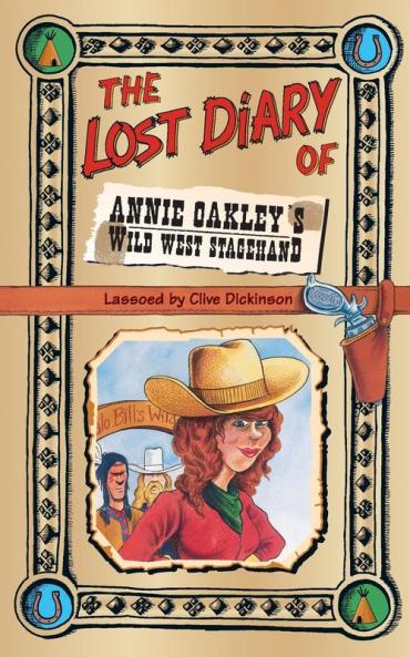 Lost Diary of Annie Oakley's Wild West Stagehand