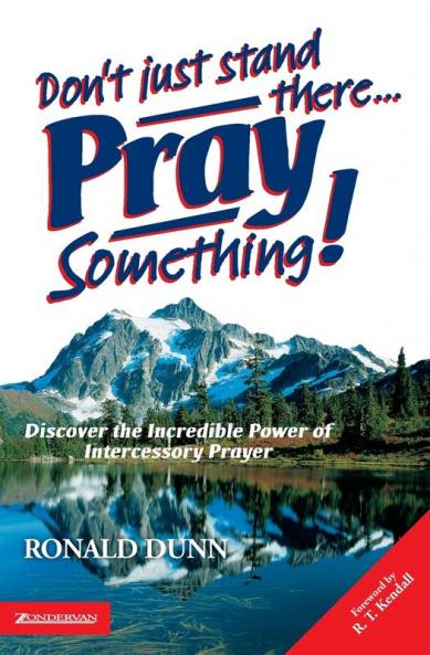 Don't Just Stand There... Pray Something!