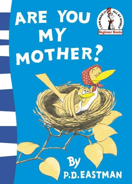 ARE YOU MY MOTHER