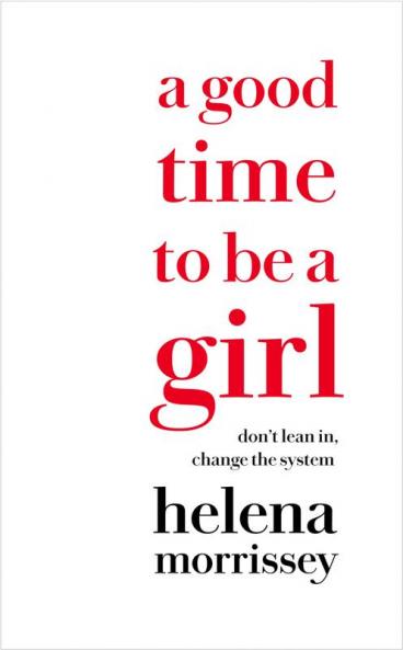 A GOOD TIME TO BE A GIRL